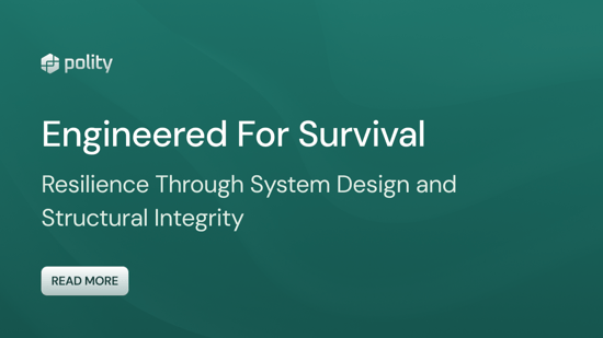 Engineered for Survival: Resilience through System Design and Structural Integrity