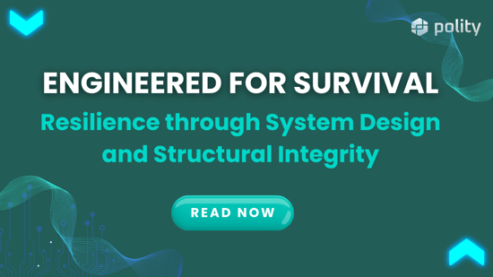 Engineered for Survival: Resilience through System Design and Structural Integrity