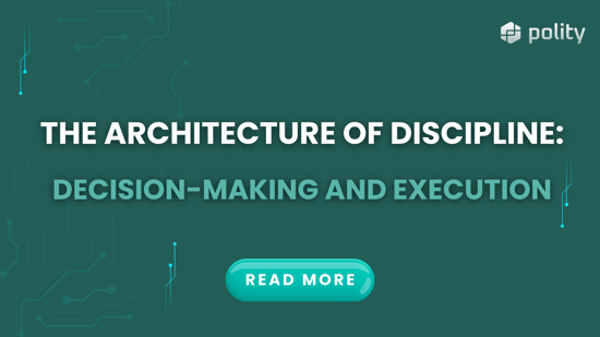The Architecture of Discipline: Decision-making and Execution