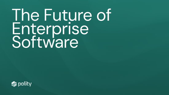 The Future of Enterprise Software