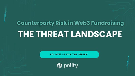 Counterparty Risk in Web3 Fundraising: The Threat Landscape